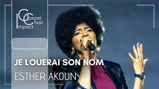 Je louerai son nom  Esther DO AKOUN amp Impact Gospel Choir [upl. by Joleen579]