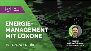 Energiemanagement mit Loxone – Loxone Webinar [upl. by Niattirb389]