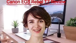 Capture Stunning Photos and Videos with Canon EOS Rebel T7 Full Review [upl. by Noreg682]