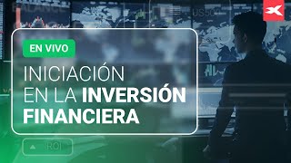 🚀 ¿Cómo comenzar mis INVERSIONES en el MERCADO FINANCIERO [upl. by Kenneth]