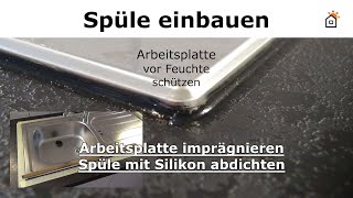 Spüleneinbau  Silikon ziehen Arbeitsplatte imprägnieren [upl. by Adolfo]