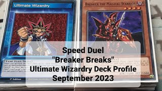 Speed Duel quotBreaker Breaksquot Ultimate Wizardry Deck Profile September 2023 [upl. by Zackariah]