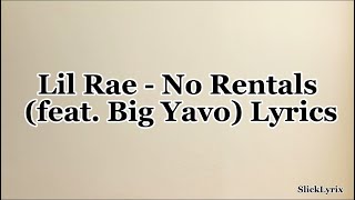 Lil Rae  No Rentals feat Big Yavo Lyrics [upl. by Peirce285]