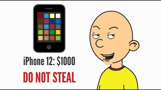 Caillou Robs the Apple Store to get an iPhone 12Gets TrackedArrestedPunishment day [upl. by Amsed]