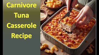 Carnivore Tuna Casserole [upl. by Calista]