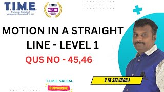 MOTION IN A STRAIGHT LINE  LEVEL 1 QUS NO45amp46  FOR NEET JEE ASPIRANTS [upl. by Obeded]