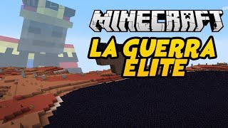 Una Guerra en Minecraft LA GUERRA DE ELITE 6 [upl. by Verdha]