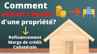 Comment utiliser son équité pour investir en immobilier [upl. by Imoin]