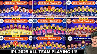 IPL 2025  All Team Playing 11  IPL Teams 2025 Playing 11  RCB CSKMIRR KKRSRHGTLSGDCPBKS [upl. by Notanhoj]