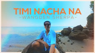 Wangden Sherpa  Timi Nacha Na Mayalu Timi Sangai Sangai Official Lyric Visualizer Prod FRWNY [upl. by Ennaeirrac]