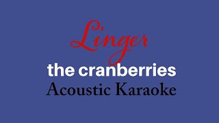 Linger  The Cranberries  Acoustic Karaoke [upl. by Alicec348]