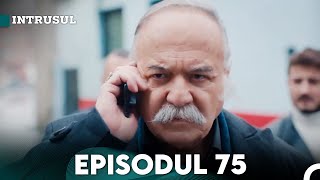 Intrusul Episodul 75  İçerde [upl. by Saucy]