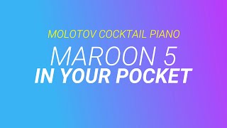 In Your Pocket  Maroon 5 cover by Molotov Cocktail Piano [upl. by Ahsirt]