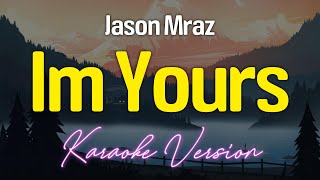 Im Yours  Jason Mraz KARAOKE [upl. by Nadruoj]