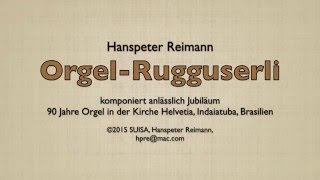 Orgel Rugguserli von Hanspeter Reimann [upl. by Aleinad]