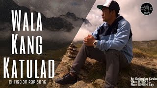 WALA KANG KATULAD  Christian Rap song by Christopher Corales [upl. by Tedra57]