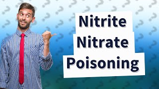 What are the symptoms of nitrite nitrate poisoning in animals [upl. by Besnard]