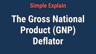 How Does The Gross National Product GNP Deflator Work [upl. by Rothstein]