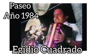 El monte de la rosa Paseo  egidio cuadrado festival vallenato 1984 [upl. by Arotal]