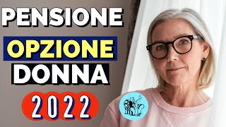 PENSIONI 👉 “OPZIONE DONNA 2022”➡︎ Ecco COME FUNZIONA ❗️ [upl. by Erodasi]