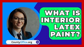 What Is Interior Latex Paint  CountyOfficeorg [upl. by Ahsyad]