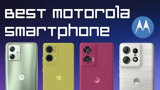 Best Motorola Smartphone in Every Price Range Best Motorola Phone 2024 [upl. by Giselle]