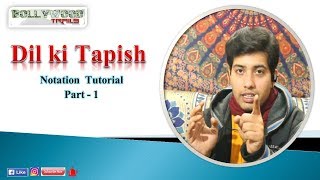 Dill Ki Tapish  Notation Tutorial  Part 1  Amit Kumar Rath [upl. by Budworth]