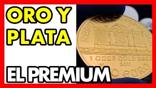 Todo sobre el PREMIUM en las Onzas de ORO y PLATA [upl. by Trubow]