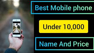 10 best mobile under 10000 best Mobile low price smart phone and keypad [upl. by Wivina618]