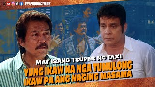 Si FPJ na nga Tumulong Sya pa naging masama  May Isang Tsuper ng Taxi  Fernando Poe Jr [upl. by Templas332]