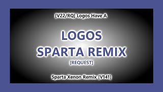 V22RQ Logos Have A Sparta Extended Remix V141 [upl. by Launamme]