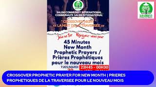 CROSSOVER PROPHETIC PRAYER FOR NEW MONTH  PRIERES PROPHETIQUES DE LA TRAVERSEE POUR LE NOUVEAU MOIS [upl. by Meraree184]