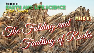 FOLDING AND FAULTING OF ROCKS  EARTH AND LIFE SCIENCE  SCIENCE 11  MELC 10 [upl. by Bartram624]