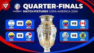 🔴 QUARTER FINALS COPA AMERICA 2024 FIXTURES  Match Schedule Copa America 2024 QuarterFinals [upl. by Maker]