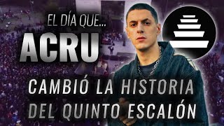 EL DÍA QUE ACRU CAMBIÓ LA HISTORIA DEL QUINTO ESCALÓN con maxihrodriguez [upl. by Delanie]