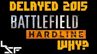 BATTLEFIELD HARDLINE DELAYED UNTIL 2015  Good News D [upl. by Swigart]