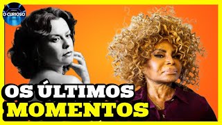 OS ÃšLTIMO DIAS DE ELZA SOARES E ELIS REGINA  IMPORTANTES NOMES DA MÃšSICA BRASILEIRA [upl. by Alarick]