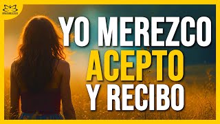 🌟 YO MEREZCO ACEPTO Y RECIBO  Afirmaciones Positivas y Decretos de Prosperidad y Abundancia 🌟 [upl. by Madeline]