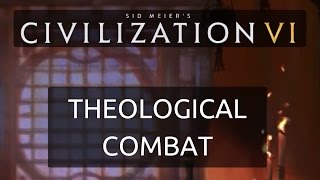 Civilization 6  Theological Combat Explained [upl. by Isdnyl]