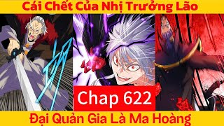 Đại Quản Gia Là Ma Hoàng Chap 622  Cái Chết Của Nhị Trưởng Lão [upl. by Yenahteb]