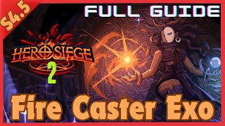 45 Exo Fire Caster Full Guide  Hero Siege 2 [upl. by Ardnuaek]