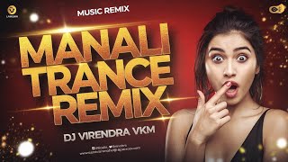 Manali Trance  Yo Honey Singh  Dj Remix  Virendra VKM [upl. by Eem]