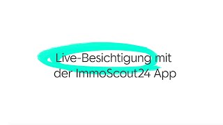 LiveBesichtigung mit der ImmoScout24 App – Erklärvideo [upl. by Eneleh860]