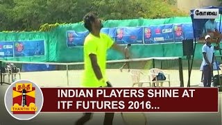 Indian Players shine at ITF Futures 2016  Thanthi TV [upl. by Aivul]