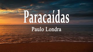 Paulo Londra  Paracaídas Letra [upl. by Cheng491]