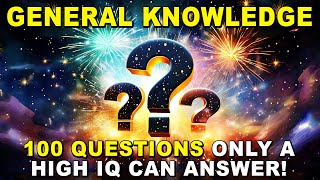 100 General Knowledge Questions  You Are Brilliant If You Can Pass This Quiz [upl. by Carlita465]