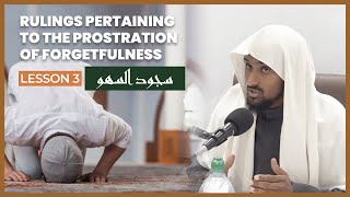 Rulings of the prostration of forgetfulness  سجود السهو  Lesson 3  Shaykh Saeed Hassan [upl. by Ekard491]