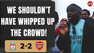 Liverpool 22 Arsenal  We Shouldn’t Have Whipped Up The Crowd Kelechi [upl. by Garnet]