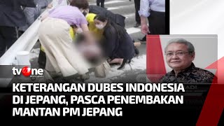 Cerita Dubes Indonesia untuk Jepang saat Penembakan Mantan PM Jepang  Kabar Petang tvOne [upl. by Padraic]