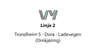 Linje 2 Omkjøring Trondheim S  Dora  Ladevegen [upl. by Blakeley]